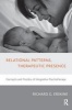 Relational Patterns, Therapeutic Presence - Concepts and Practice of Integrative Psychotherapy (Paperback) - Richard G Erskine Photo