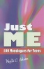 Just Me - 100 Monologues for Teens (Paperback) - Phyllis C Johnson Photo