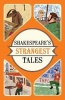 Shakespeare's Strangest Tales - Extraordinary but True Tales from 400 Years of Shakespearean Theatre (Paperback) - Iain Spragg Photo