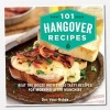 101 Hangover Recipes - Beat the Booze with These Tasty Recipes for Morning-After Munchies (Hardcover) - Dan Vaux Nobes Photo