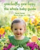 Grow Healthy. Grow Happy. - The Whole Baby Guide (Paperback) - Becky Cannon Photo