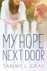 My Hope Next Door (Paperback) - Tammy L Gray Photo