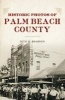 Historic Photos of Palm Beach County (Hardcover) - Seth H Bramson Photo