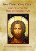 Live Christ! Give Christ! - Prayers for the New Evangelization (Paperback) - Margaret Kerry Photo