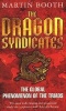 The Dragon Syndicates - The Global Phenomenon of the Triads (Paperback) - Martin Booth Photo