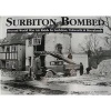 Surbiton Bombed - Second World War Air Raids in Surbiton, Tolworth and Berrylands (Paperback) - Mark Davison Photo