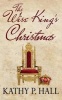 The Wise King's Christmas (Paperback) - Kathy P Hall Photo