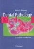 Dental Pathology - A Practical Introduction (Hardcover) - Pieter J Slootweg Photo