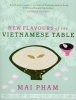 New Flavours of the Vietnamese Table (Paperback) - Mai Pham Photo