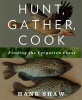 Hunt, Gather, Cook - Finding the Forgotten Feast (Hardcover) - Hank Shaw Photo