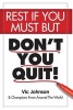 Rest If You Must, But Don't You Quit (Paperback) - Vic Johnson Photo