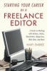 Starting Your Career as a Freelance Editor - A Guide to Working with Authors, Books, Newsletters, Magazines, Web Sites, and More (Paperback) - Mary Embree Photo