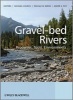 Gravel Bed Rivers - Processes, Tools, Environments (Hardcover, New) - Michael Church Photo