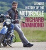 A Short History of the Motorcycle (Hardcover) - Richard Hammond Photo