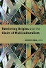 Retrieving Origins and the Claim of Multiculturalism (Paperback) - Antonio Lopez Photo