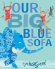 Our Big Blue Sofa (Paperback, Main Market Ed.) - Tim Hopgood Photo