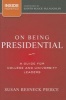 On Being Presidential - A Guide for College and University Leaders (Hardcover) - Susan R Pierce Photo