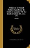 A History of French Architecture from the Death of Mazarin Till the Death of Louis XV, 1661-1774; Volume 1 (Hardcover) - Reginald Sir Blomfield Photo