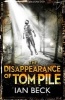 The Casebooks of Captain Holloway: the Disappearance of Tom Pile (Paperback) - Ian Beck Photo