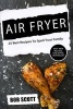 Air Fryer - 25 Best Recipes to Spoil Your Family (Paperback) - Bob Scott Photo