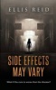 Side Effects May Vary - What If the Cure Is Worse Than the Disease? (Paperback) - Ellis Reid Photo