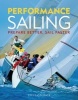 Performance Sailing - Prepare Better, Sail Faster (Paperback) - Steve Colgate Photo