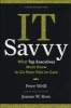 IT Savvy - What Top Executives Must Know to Go from Pain to Gain (Hardcover) - Peter Weill Photo