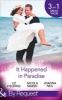 It Happened in Paradise - Wedded in a Whirlwind / Deserted Island, Dreamy Ex! / His Bride in Paradise (Paperback) - Liz Fielding Photo