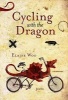 Cycling with the Dragon (Paperback) - Elaine Woo Photo