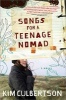 Songs for a Teenage Nomad (Paperback) - Kim Culbertson Photo