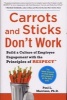 Carrots and Sticks Don't Work - Build a Culture of Employee Engagement with the Principles of Respect (Hardcover) - Paul L Marciano Photo