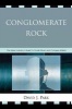 Conglomerate Rock - The Music Industry's Quest to Divide Music and Conquer Wallets (Paperback) - David J Park Photo