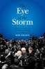 The Eye of the Storm - The View from the Centre of the Political Scandal (Hardcover) - Rob Wilson Photo