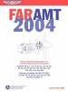 FAR/AMT 2004 - Federal Aviation Regulations for Aviation Maintenance Technicians (Paperback, New edition) - Federal Aviation Administration FAA Photo