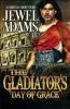 The Gladiator's Day of Grace (Paperback) - Jewel Adams Photo