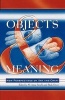 Objects and Meaning - New Perspectives on Art and Craft (Paperback, New Ed) - Anna M Fariello Photo