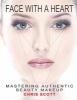 Face with a Heart - Mastering Authentic Beauty Makeup (Paperback) - Chris Scott Photo