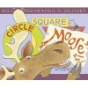 Circle, Square, Moose (Paperback) - Kelly L Bingham Photo