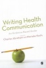 Writing Health Communication - An Evidence-Based Guide (Paperback) - Charles Abraham Photo