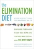 The Elimination Diet - Discover the Foods That are Making You Sick and Tired - And Feel Better Fast (Paperback) - Alissa Segersten Photo