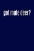 Got Mule Deer? - Gaming Animals Writing Journal Lined, Diary, Notebook for Men & Women (Paperback) - Journals and More Photo