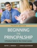 Beginning the Principalship - A Practical Guide for New School Leaders (Paperback, 4th Revised edition) - John C Daresh Photo