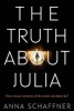 The Truth About Julia (Paperback, Main) - Anna Schaffner Photo