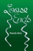 Loose Ends (Paperback) - Pamela C Betz Photo