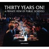 Thirty Years on! A Private View of Public Schools (Hardcover) - Mark Draisey Photo