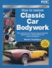 How to Restore Classic Car Bodywork (Paperback, Revised edition) - Martin Thaddeus Photo