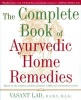 Complete Book of Ayurvedic Home Remedies (Paperback, 1st pbk edition) - Vasant Lad Photo