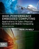 High-Performance Embedded Computing - Applications in Cyber-Physical Systems and Mobile Computing (Paperback, 2nd Revised edition) - Marilyn Wolf Photo