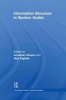 Information Structure in Spoken Arabic (Paperback) - Jonathan Owens Photo