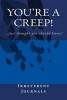 You're a Creep! - A 6 X 9 Lined Journal (Paperback) - Irreverent Journals Photo